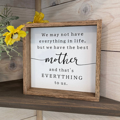 Mother's Day Farmhouse Wood Sign - Best Mother Quote Gift
