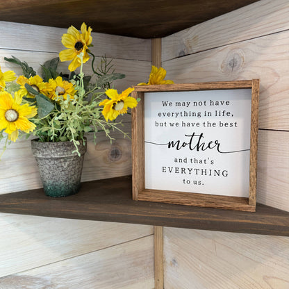 Mother's Day Farmhouse Wood Sign - Best Mother Quote Gift