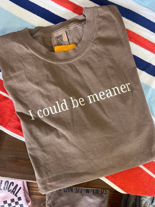 I Could Be Meaner | Savvy Jo's