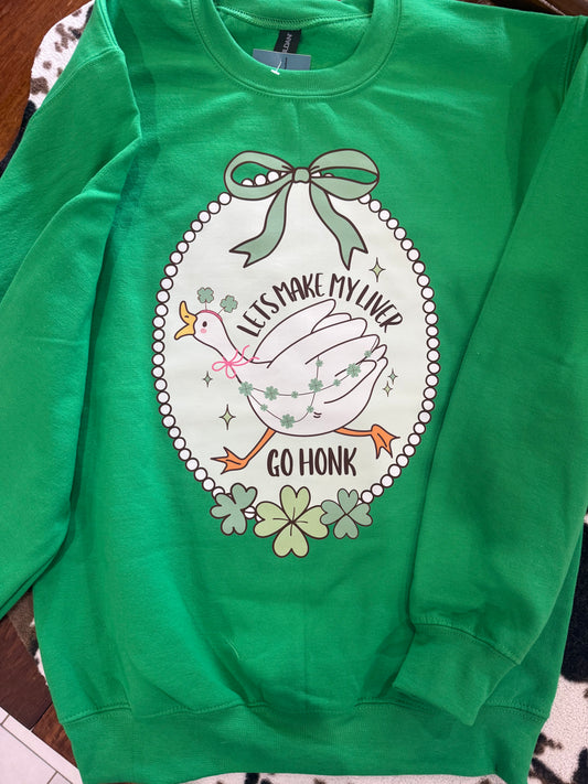 Let's Make My Liver Go Honk Sweatshirt | Savvy Jo