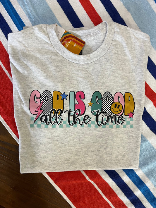 God Is Good All The Time Tee | Savvy Jos