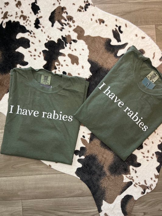 I Have Rabies Shirt | Green