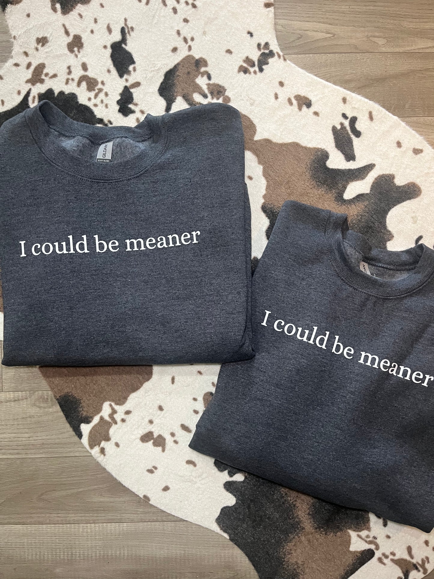 I Could Be Meaner Sweatshirt | Savvy Jo