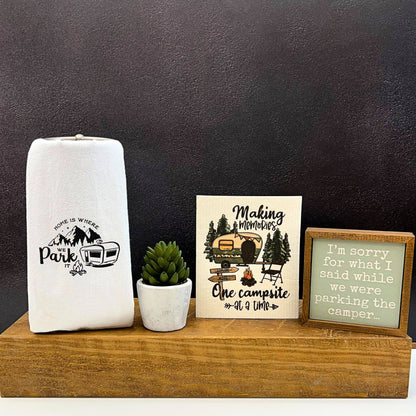 6x6 I'm Sorry For What I Said While Parking The Camper Sign